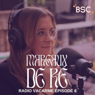 BSC x Radio Vacarme #6 – Margaux de Ré/ Guide de survie à la vie politique
