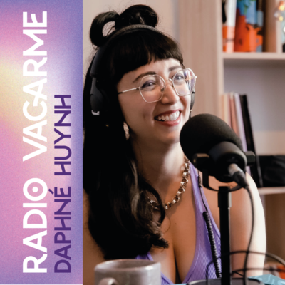 BSC x Radio Vacarme #10 – Daphné Huynh, comédienne et esprit critique en string